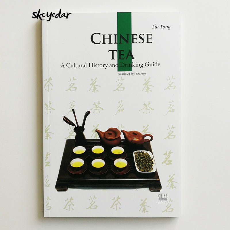 Chinese Tea A Cultural History and Drinking Guide Cultural China Series English Version by Liu Tong