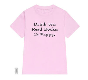 Drink Tea Read Books Be Happy Letter Print T Shirt Women Short Sleeve O Neck Loose Tshirt 2020 Summer Women Tee Shirt Tops