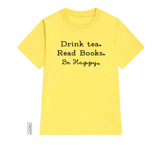 Drink Tea Read Books Be Happy Letter Print T Shirt Women Short Sleeve O Neck Loose Tshirt 2020 Summer Women Tee Shirt Tops